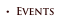 •  Events