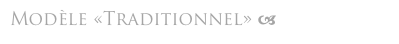 Modèle «Traditionnel» a 