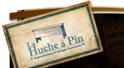 La Huche à Pin : Reproduction of Antique Furnitures