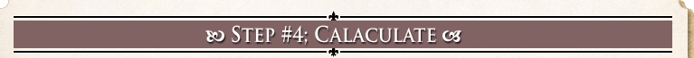 Step #4; Calaculate