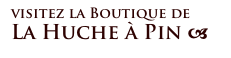 visitez la Boutique de
La Huche à Pin a 