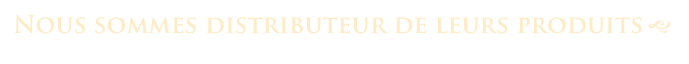 Nous sommes distributeur de leurs produits g 