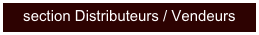 section Distributeurs / Vendeurs