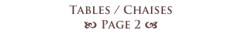Tables / Chaises
b Page 2 a
