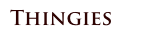 Thingies